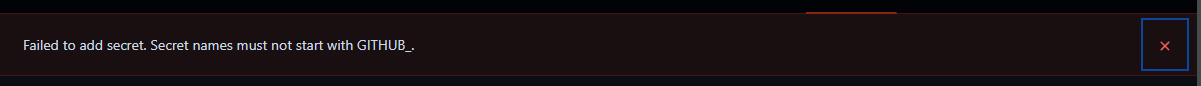 Failed to add secret. Secret names must not start with GITHUB_.